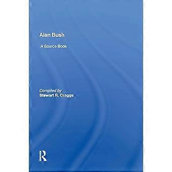 Alan Bush Ein Quellenbuch