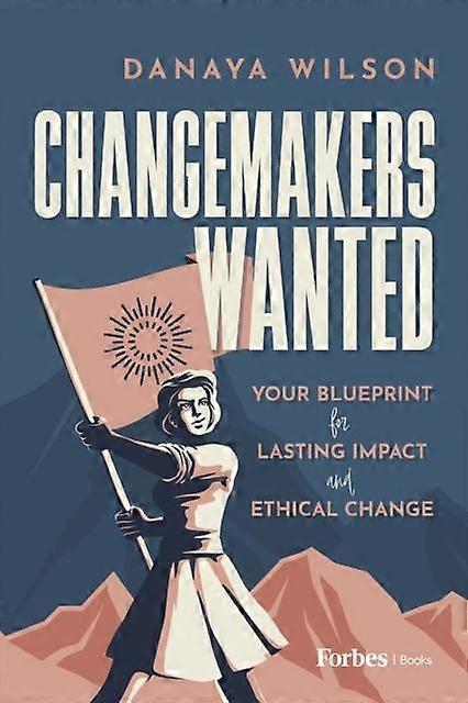 Changemakers Wanted by Danaya Wilson Hardback Book
