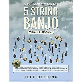 Neue Techniken für 5 - Saiten-Banjo: Band 1 - Anfänger