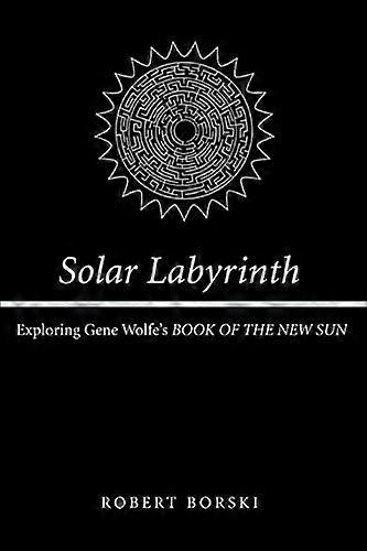 Solar Labyrinth: Explorando el LIBRO DEL NUEVO SOL de Gene Wolfe