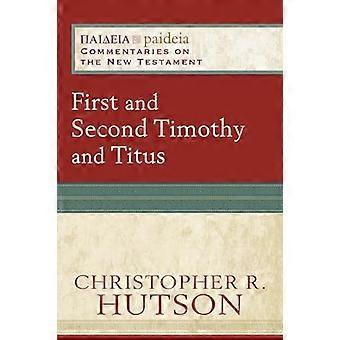 Første og andre Timoteus og Titus (Paideia: Kommentarer til Det nye testamente)