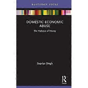 La violence économique domestique : la violence de l’argent (Routledge Advances in Sociology)