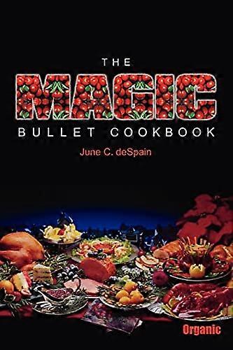 The Magic Bullet Cookbook