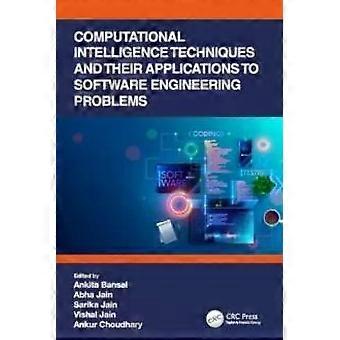Computational Intelligence Techniques And Their Applications To Software Enginee - Taylor & Francis Ltd