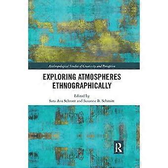 Exploring Atmospheres Ethnographically - Susanne Schmitt - Paperback - en Book