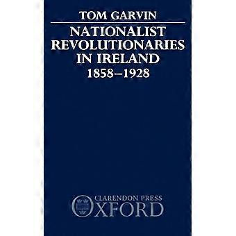 Revolucionários Nacionalistas na Irlanda 1858-1928 - Tom Garvin - Capa dura - Livro em inglês - História