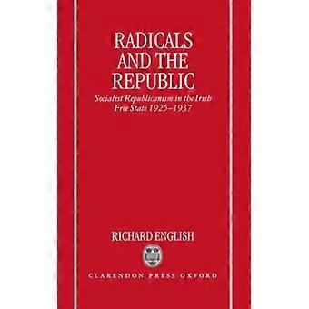 Radicais e a República: Republicanismo Socialista no Livro Irlandês - Estado 192 - Richard English - Capa Dura - Livro em Inglês - História