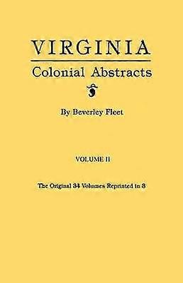 Virginia Colonial Abstracts. Deel II
