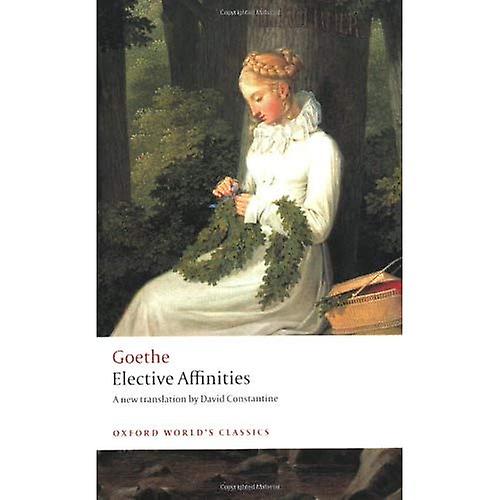 Elective Affinities: A Novel (Oxford World's Classics)
