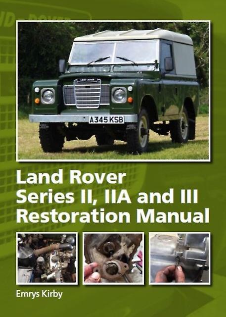 Land Rover Series Iiiia And Iii Restoration Manual by Emrys Kirby Paperback Book