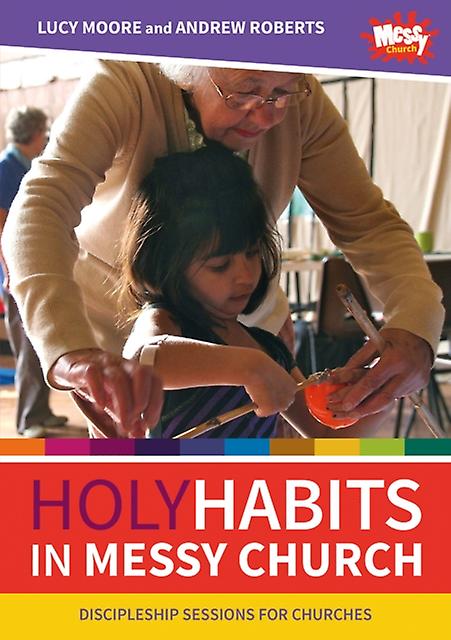 Holy Habits In Messy Church by Andrew Roberts Paperback Book
