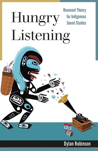 Hungry Listening by Dylan Robinson Paperback