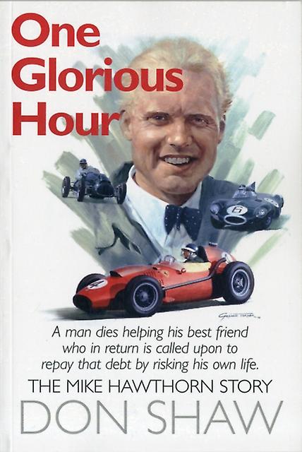 Mike Hawthorn One Glorious Hour - Don Shaw - Biography: sport - DB Publishing - Paperback