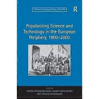 Popularizing Science and Technology in the European Periphery 1800â2000
