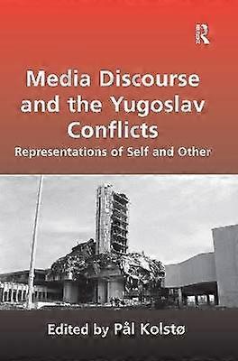 Media Discourse and the Yugoslav Conflicts