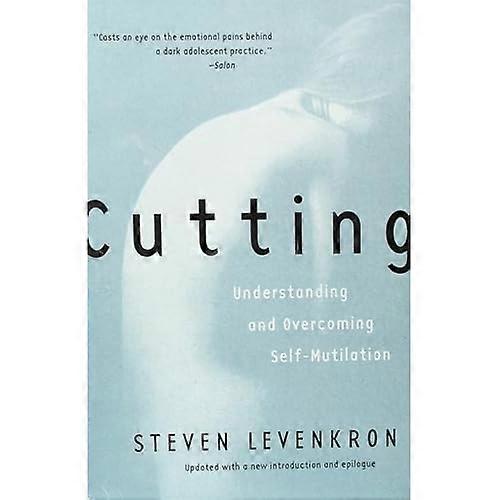 Cutting: Understanding and Overcoming Self-Mutilation