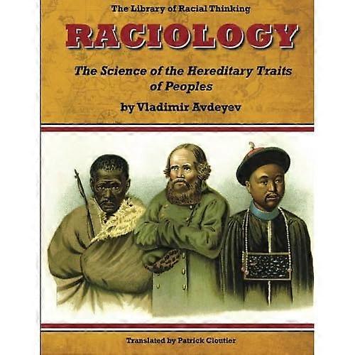 Raciology: The Science of the Hereditary Traits of Peoples