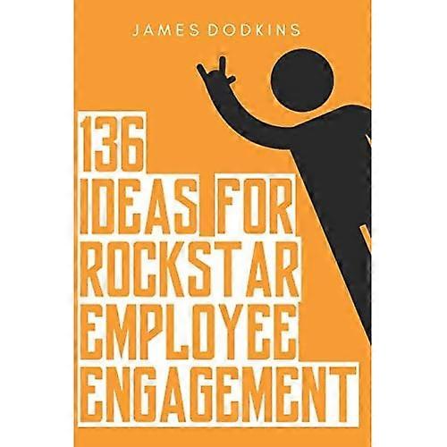 136 Ideas for Rockstar Employee Engagement