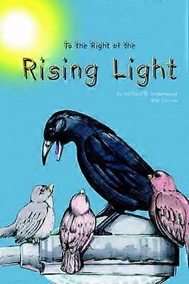 To the Right of the Rising Light