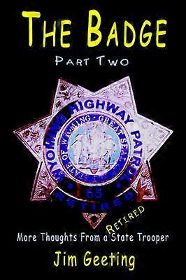The Badge Part Two - More Thoughts From a Retired State Trooper
