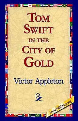 Tom Swift in the City of Gold