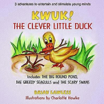 Kwuk! the Clever Little Duck