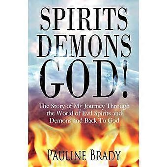 spirits demons God!
