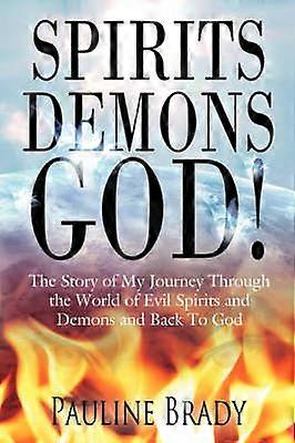 spirits demons God!