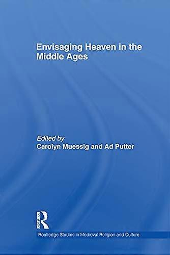 Envisaging Heaven in the Middle Ages