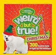 Weird But True Christmas by National Geographic Kids Paperback Book