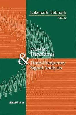 Wavelet Transforms and Time-Frequency Signal Analysis