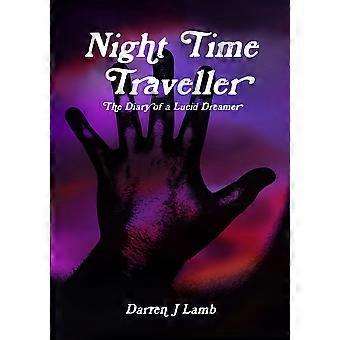 Night Time Traveller The Diary Of A Lucid Dreamer - Darren J Lamb - Paperback - en Book