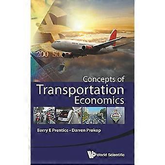 Concepts Of Transportation Economics - PRENTICE BARRY E