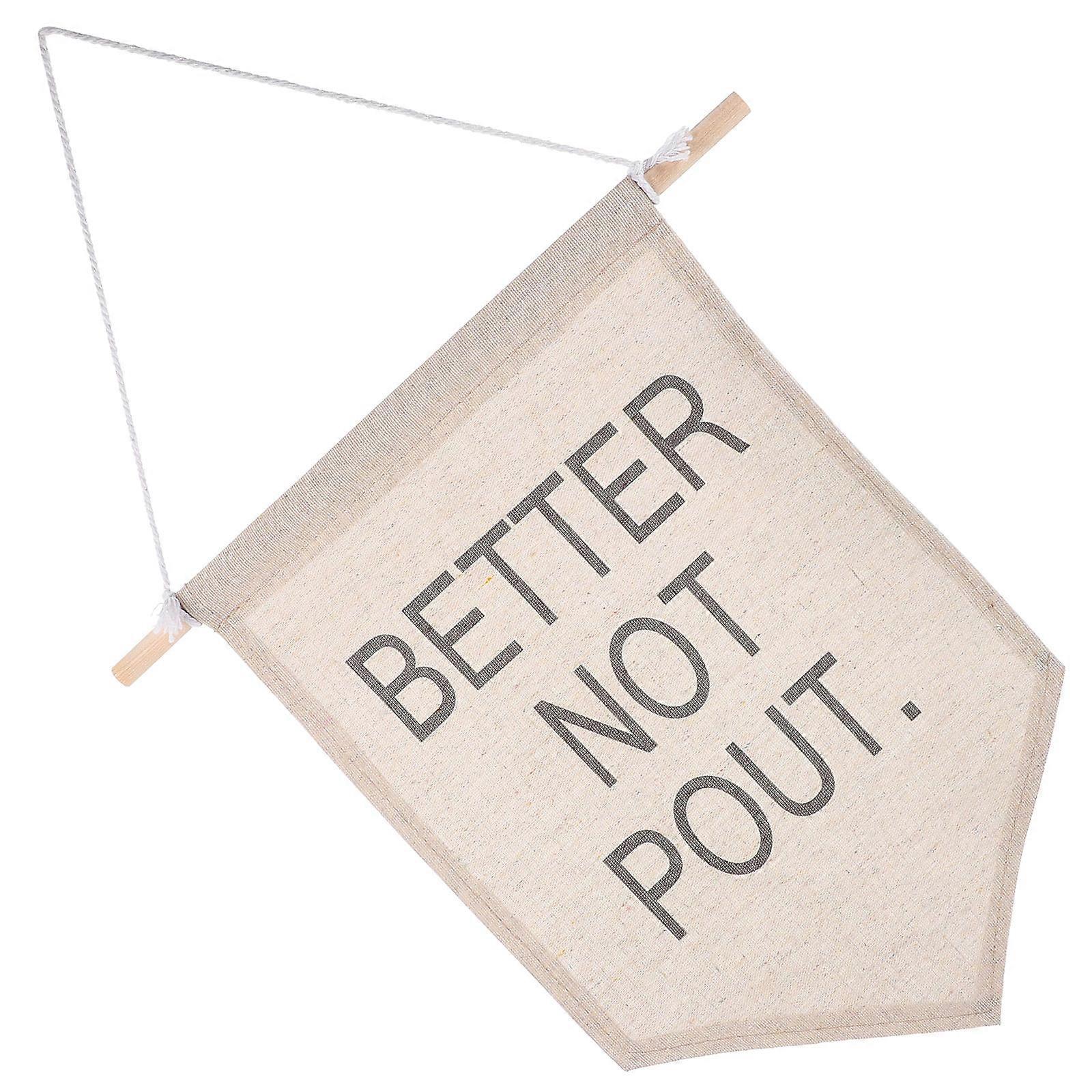 Better Not Pout Banner Wall Hanging Flag Canvas Decor 3Pcs