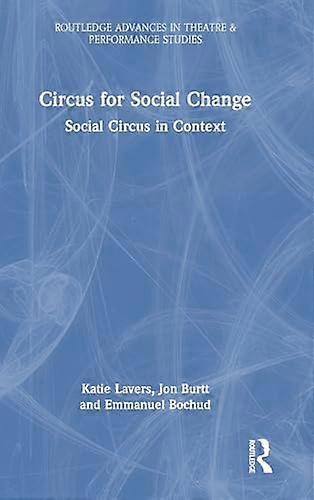 Circus for Social Change: Social Circus in Context