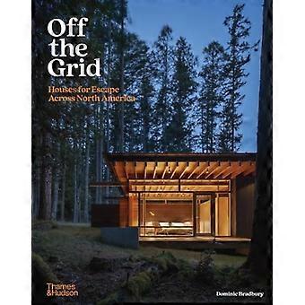 Off the Grid: Hus for flukt over hele Nord-Amerika (Off The Grid)