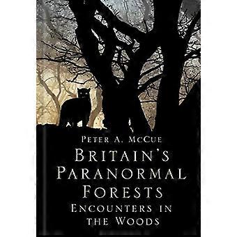 Britain's Paranormal Skogar: Möten i skogen