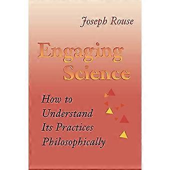 Engageante Science : Comment comprendre ses pratiques philosophiquement