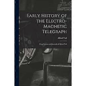 Tidlig historie om den elektromagnetiske telegrafen: fra brev og journaler av Alfred Vail