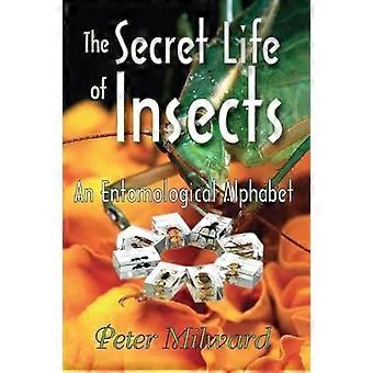 The Secret Life of Insects: An Entomological Alphabet