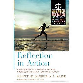 Reflexion in Aktion: ein Handbuch für studentische Angelegenheiten Dozenten und Mitarbeiter (umsetzbare Forschung für soziale Gerechtigkeit...