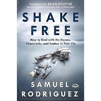 Shake Free: Miten käsitellä myrskyt, shipwrecks, ja käärmeet elämässäsi