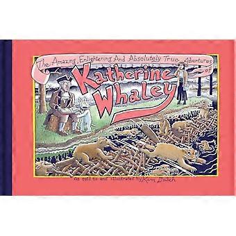 Niesamowite, pouczające i absolutnie prawdziwe przygody Katherine Whaley