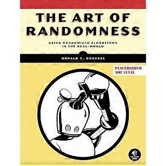 The Art of Randomness: Using Randomized Algorithms in the Real-World