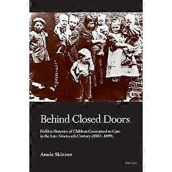 a porte chiuse; Storie nascoste di bambini affidati alla cura alla fine del XIX secolo (1882-1899)