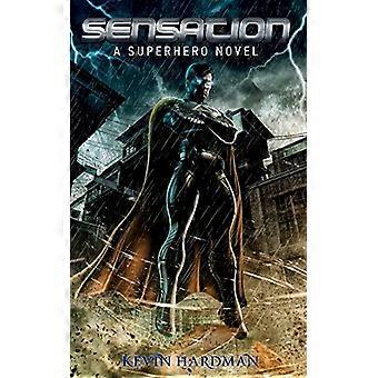 Sensation: Ein Superhelden-Roman