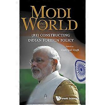 Modi und die Welt: (Re) Aufbau der indischen Außenpolitik