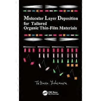 Molecular Layer Deposition For Tailored Organic Thin-film Materials - Tetsuzo Yoshimura