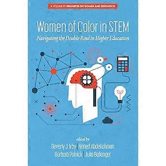 Women of Color In STEM Navigating the Double Bind in Higher Education