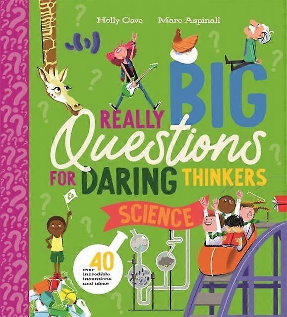 Really Big Questions For Daring Thinkers Science - Holly Cave